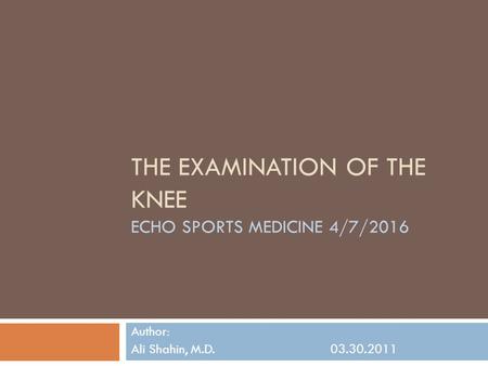 The Examination of the Knee ECHO Sports Medicine 4/7/2016