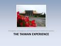 THE TAIWAN EXPERIENCE Divergence, Convergence, and Intersections in Healthcare Systems.