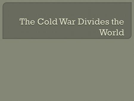Latin America and the Middle East begin to be affected by Cold War tensions.