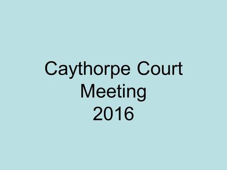 Caythorpe Court Meeting