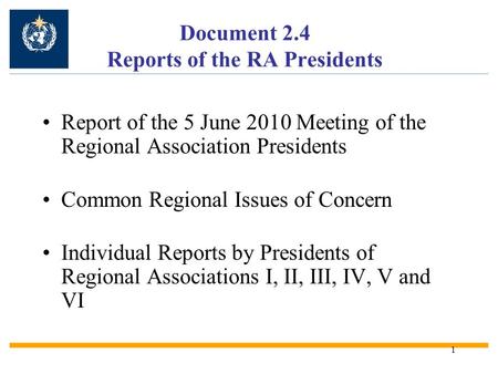 1 Document 2.4 Reports of the RA Presidents Report of the 5 June 2010 Meeting of the Regional Association Presidents Common Regional Issues of Concern.