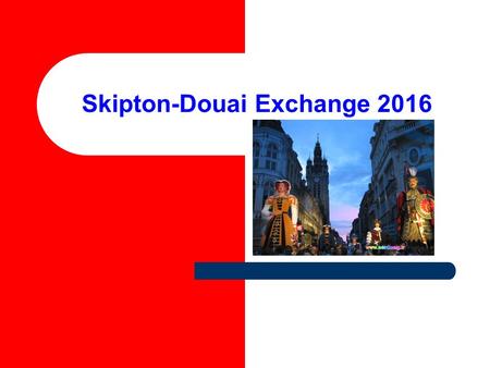 Skipton-Douai Exchange 2016. Agenda 1. Welcome to the Douai Exchange 2. Administration 3. Staffing 4. Programme of activities 5. Keeping in touch 6. Kit.