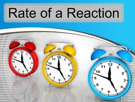 Rate of a Reaction. Reaction Rate Reactant → products A B.