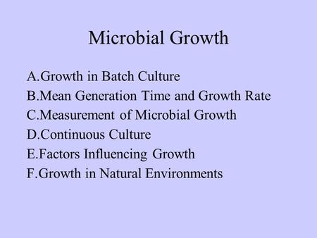 Microbial Growth Growth in Batch Culture