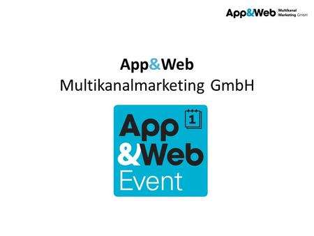 App&Web Multikanalmarketing GmbH. APP&WEB EVENT 2.