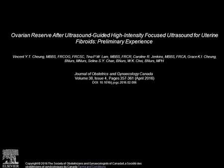 Ovarian Reserve After Ultrasound-Guided High-Intensity Focused Ultrasound for Uterine Fibroids: Preliminary Experience Vincent Y.T. Cheung, MBBS, FRCOG,