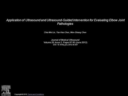 Application of Ultrasound and Ultrasound-Guided Intervention for Evaluating Elbow Joint Pathologies Chia-Wei Lin, Yan-Hao Chen, Wen-Shiang Chen Journal.