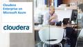 Cloudera Enterprise on Microsoft Azure. Data is driving business transformation CUSTOMER & CHANNEL DATA-DRIVEN PRODUCTS SECURITY, RISK & COMPLIANCE In.