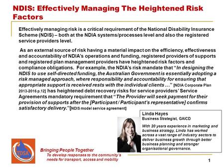 NDIS: Effectively Managing The Heightened Risk Factors Bringing People Together To develop responses to the community’s needs for transport, access and.