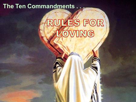 10 Commandments The Ten Commandments.... 10 Commandments.