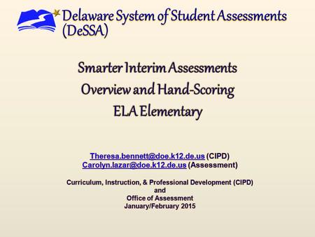 Agenda  Three-Phase Interim Training Plan  Interim Assessment Overview  Hand Scoring for Interim Assessments  Teacher Hand Scoring System (THSS) 1.