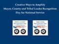 Creative Ways to Amplify Mayor, County and Tribal Leader Recognition Day for National Service.