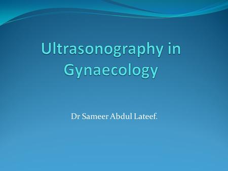Ultrasonography in Gynaecology