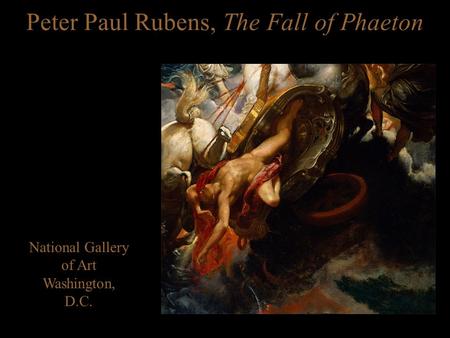 Peter Paul Rubens, The Fall of Phaeton National Gallery of Art Washington, D.C.