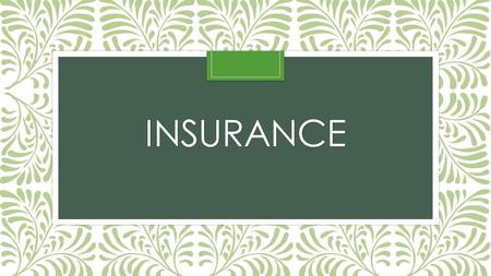 INSURANCE. What is life insurance? Provides financial support (cash) to your family or other dependents after your death. This cash, known as the death.