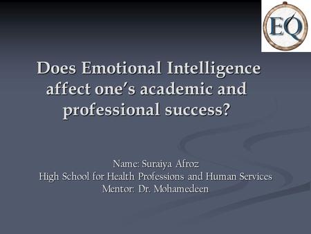 Does Emotional Intelligence affect one’s academic and professional success? Does Emotional Intelligence affect one’s academic and professional success?