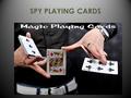 SPY PLAYING CARDS. Playing card is a one of the most older and traditional indoor games. It has played from the times of kings. At present time, it turns.