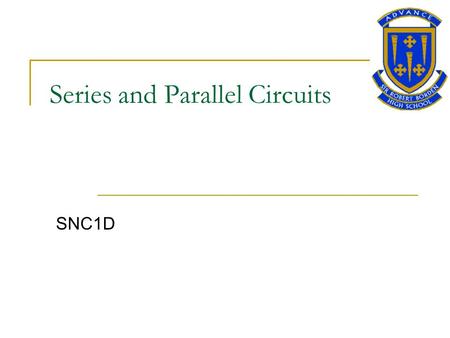 Series and Parallel Circuits SNC1D. Series and Parallel Circuits Key Question: How do series and parallel circuits work?