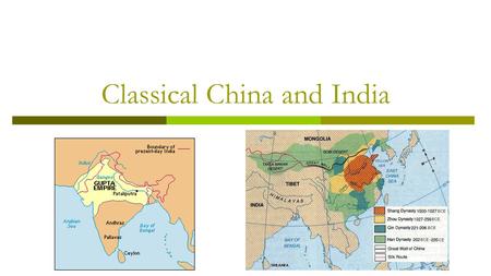 Classical China and India. Classical China  Zhou Dynasty (1029-258) Mandate of Heaven Feudalism  Decline of Zhou Dynasty Confucianism Daoism Legalism.