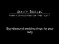 Buy diamond wedding rings for your lady. www.ashleydouglas.com.au Ashley Douglas Brisbane  Ashley Douglas designs and manufactures bespoke diamond engagement.