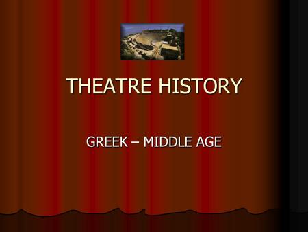 THEATRE HISTORY GREEK – MIDDLE AGE. What do you do when you want to tell someone something exciting? Facial Expressions Facial Expressions Body Language.