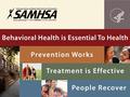 An Introduction to SAMHSA’s Regional Administrators KING COUNTY ALCOHOLISM AND SUBSTANCE ABUSE ADMINISTRATIVE BOARD AND KING COUNTY MENTAL HEALTH ADVISORY.