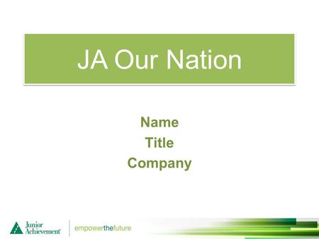 JA Our Nation Name Title Company. JA Our Nation Session One Objectives: Free to Choose Your Work or Business Identify the characteristics of a free market.