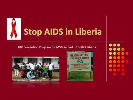 HIV Prevention Program for MSM in Post –Conflict Liberia