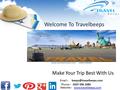 Welcome To Travelbeeps Make Your Trip Best With Us  - Phone:- 0207 096 2085 Website:-