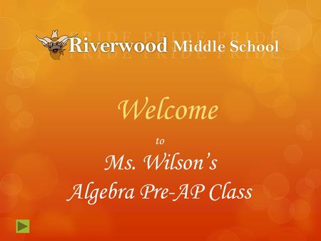 To Ms. Wilson’s Algebra Pre-AP Class Welcome. Reporting Categories… Algebra is broken into five strands. Students will master these strands in the Algebra.