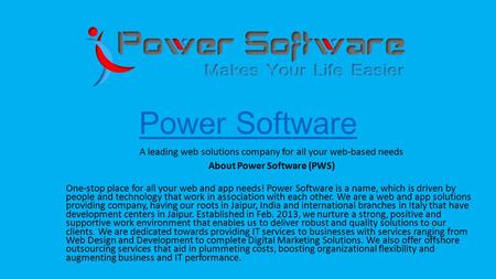 Power Software A leading web solutions company for all your web-based needs About Power Software (PWS) One-stop place for all your web and app needs! Power.
