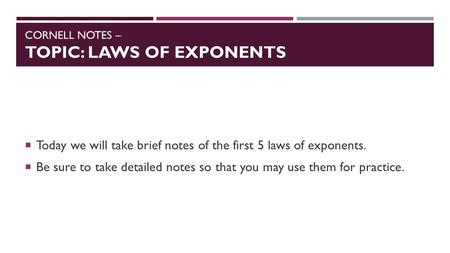 Cornell Notes – Topic: Laws of Exponents