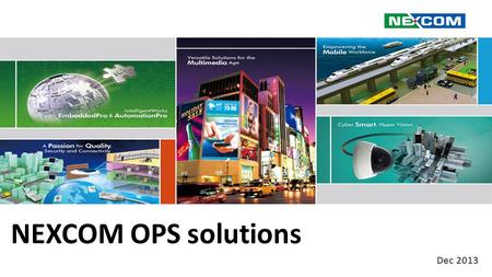 NEXCOM OPS solutions Dec 2013. OPS: Market Source: Future Source.