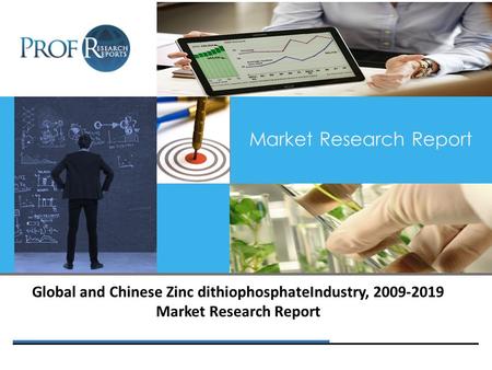 Market Research Report Global and Chinese Zinc dithiophosphateIndustry, 2009-2019 Market Research Report.