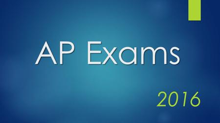 AP Exams 2016. Contact Information  Ms. Wexler  Guidance Office    Please make sure your  address.