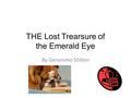 THE Lost Trearsure of the Emerald Eye By Geronimo Stilton.
