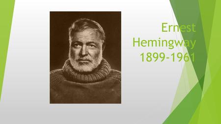 Ernest Hemingway 1899-1961. The Life:  Born on July 21, 1899, in Cicero (now in Oak Park), Illinois, Ernest Hemingway served in World War I and worked.