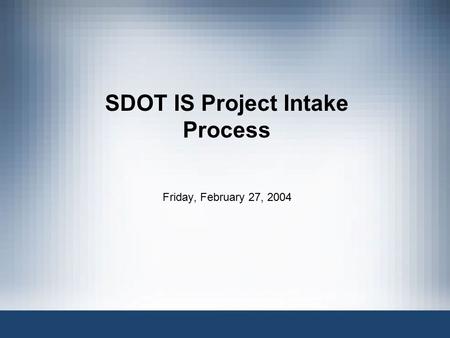 SDOT IS Project Intake Process