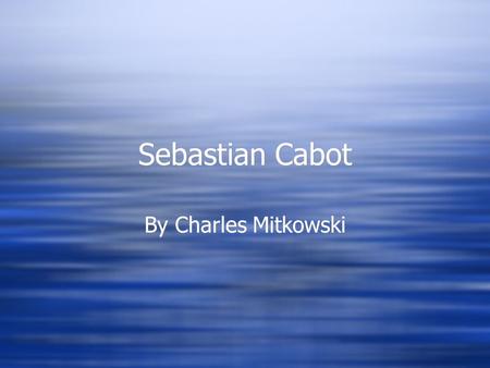 Sebastian Cabot By Charles Mitkowski.