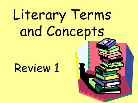 Literary Terms and Concepts Review 1. Allusion Allusion Definition An indirect reference to another literary work or to a famous person, place, or event.