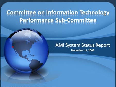 AMI System Status Report December 11, 2008. Project Objectives Selection, p rocurement and implementation of an AMI System that: Provides automated meter.