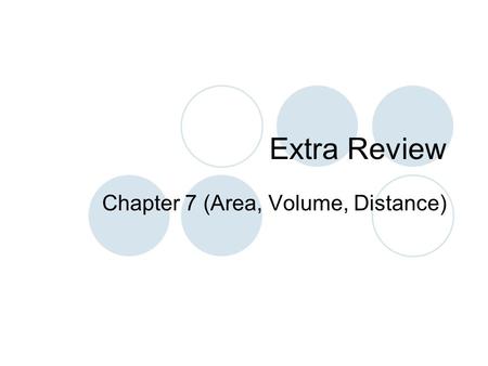 Extra Review Chapter 7 (Area, Volume, Distance). Given that is the region bounded by Find the following  Area of  Volume by revolving around the x-axis.