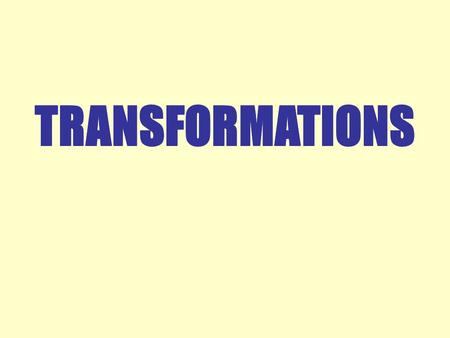 TRANSFORMATIONS. Identify the transformation which maps the solid figure to the dotted? A. Reflection B. Rotation C. Translation D. Dilation.