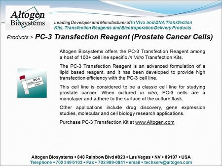 Products > PC-3 Transfection Reagent (Prostate Cancer Cells) Altogen Biosystems offers the PC-3 Transfection Reagent among a host of 100+ cell line specific.