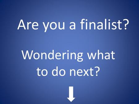 Are you a finalist? Wondering what to do next?. Options with your subject Check out www.prospects.ac.uk.