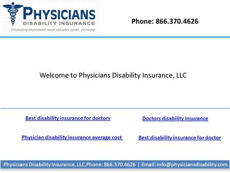 Phone: 866.370.4626 Physicians Disability Insurance, LLC,Phone: 866.370.4626 |   Welcome to Physicians Disability Insurance,