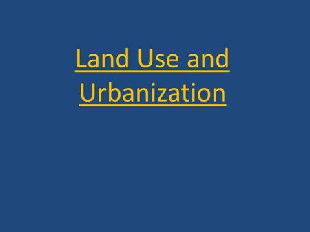 Land Use and Urbanization