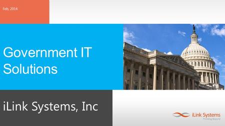 ILink Systems, Inc Feb, 2014 Government IT Solutions.