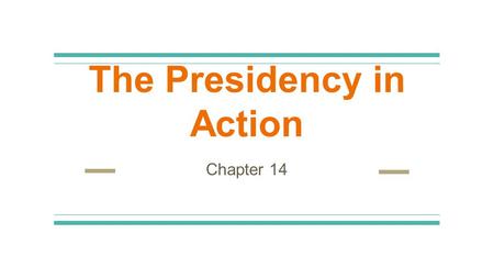 The Presidency in Action Chapter 14. Introduction ●What are the executive powers and how were they established? The President: ●Executes and interprets.