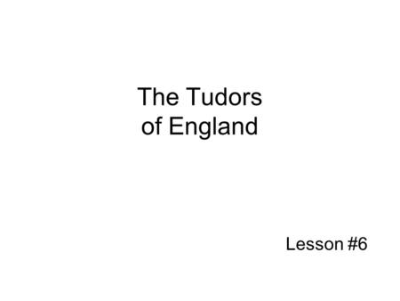 The Tudors of England Lesson #6.